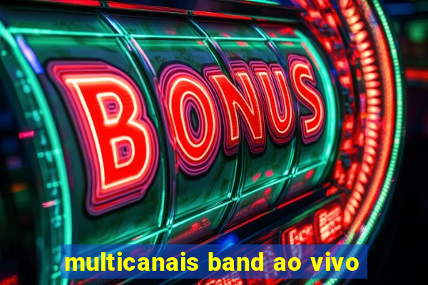 multicanais band ao vivo